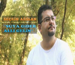 Seçkin Arslan&nbsp;Suya Gider Allı Gelin