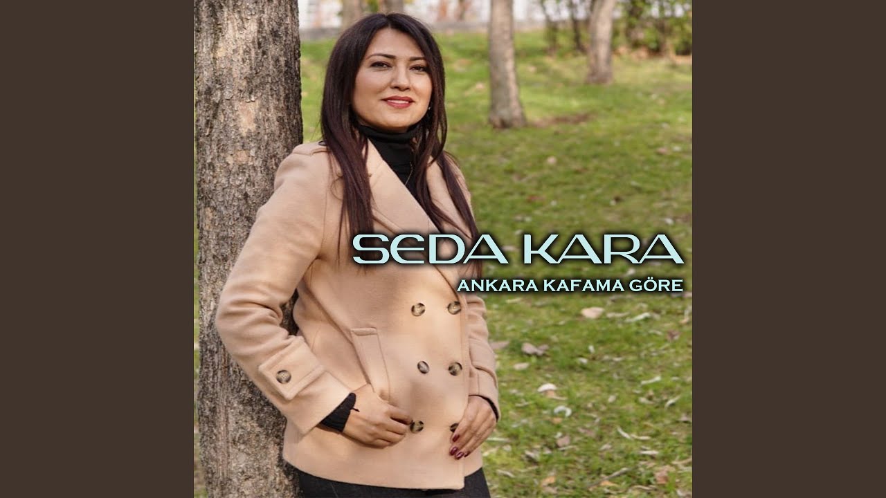 Seda Kara&nbsp;Ankara Kafama Göre