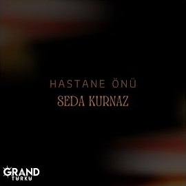 Seda Kurnaz&nbsp;Hastane Önü