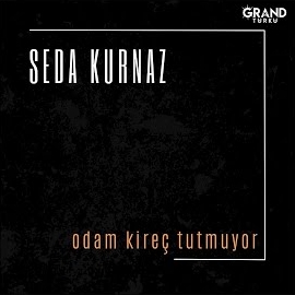 Seda Kurnaz&nbsp;Odam Kireç Tutmuyor