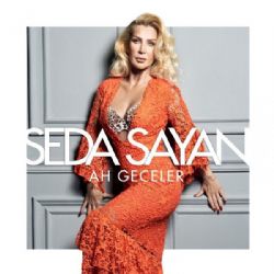 Seda Sayan&nbsp;Ah Geceler 2018