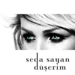 Seda Sayan&nbsp;Düşerim