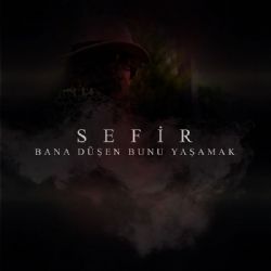 Sefir&nbsp;Bana Düşen Bunu Yaşamak