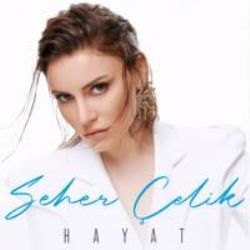 Seher Çelik&nbsp;Hayat