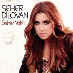 Seher Dilovan&nbsp;Seher Vakti