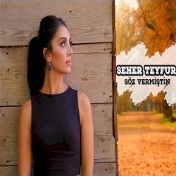 Seher Teyfur&nbsp;Söz Vermiştin