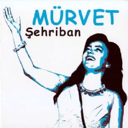 Şehriban&nbsp;Mürvet