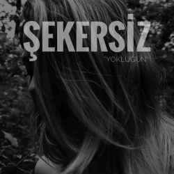 Şekersiz&nbsp;Yokluğun