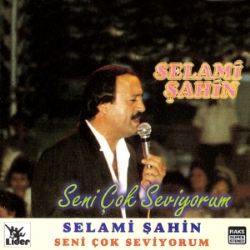Selami Şahin&nbsp;Seni Çok Seviyorum