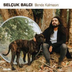Selçuk Balcı&nbsp;Bende Kalmasın
