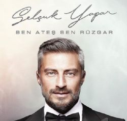 Selçuk Yapar&nbsp;Ben Ateş Sen Rüzgar