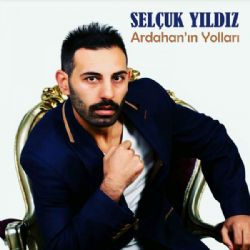 Selçuk Yıldız&nbsp;Ardahanın Yolları