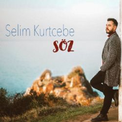 Selim Kurtcebe&nbsp;Söz