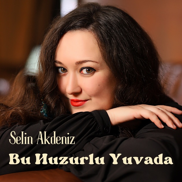 Selin Akdeniz&nbsp;Bu Huzurlu Yuvada