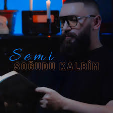 Semi&nbsp;Soğudu Kalbim