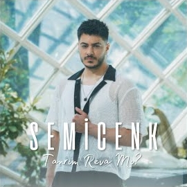 Semicenk&nbsp;Tanrım Reva Mı