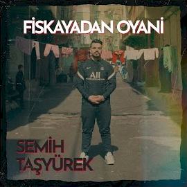 Semih Taşyürek&nbsp;Fiskayadan Oyani