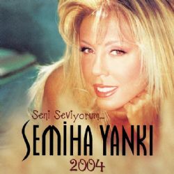 Semiha Yankı&nbsp;Seni Seviyorum