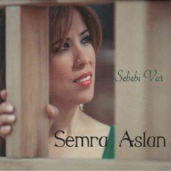 Semra Aslan&nbsp;Sebebi Var