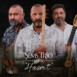 Şems Trio&nbsp;Hasret