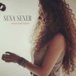 Sena Şener&nbsp;Dostum Değil Uykular