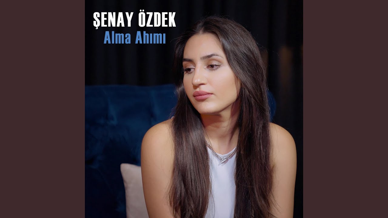 Şenay Özdek&nbsp;Alma Ahımı