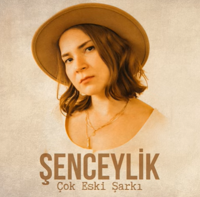 Şenceylik&nbsp;Çok Eski Şarkı