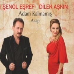 Şenol Eşref Dilek Aşkın&nbsp;Adam Kalmamış