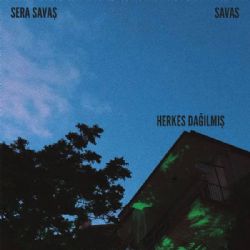 Sera Savaş&nbsp;Herkes Dağılmış