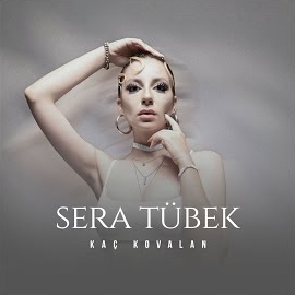 Sera Tübek&nbsp;Kaç Kovalan