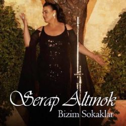 Serap Altınok&nbsp;Bizim Sokaklar