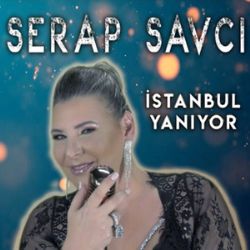 Serap Savcı&nbsp;İstanbul Yanıyor