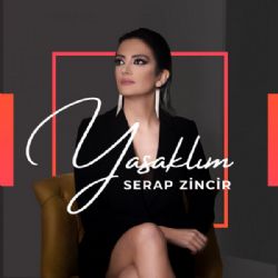 Serap Zincir&nbsp;Yasaklım