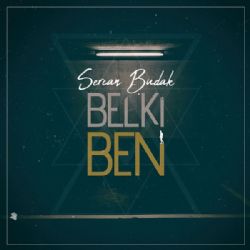 Sercan Budak&nbsp;Belki Ben