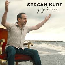 Sercan Kurt&nbsp;Yazık Sana