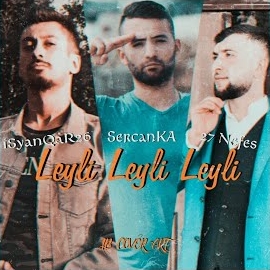 SercanKA&nbsp;Leyli Leyli Leyli
