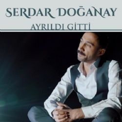Serdar Doğanay&nbsp;Ayrıldı Gitti