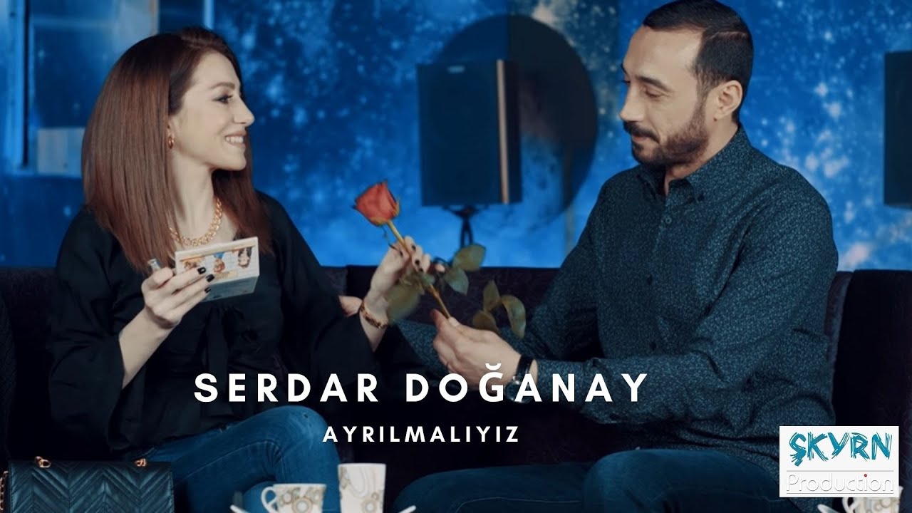 Serdar Doğanay&nbsp;Ayrılmalıyız