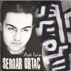 Serdar Ortaç&nbsp;Aşk İçin