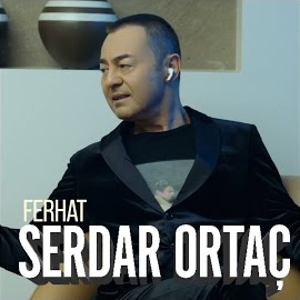 Serdar Ortaç&nbsp;Ferhat