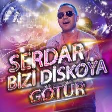 Serdar Ortaç&nbsp;Serdar Bizi Diskoya Götür