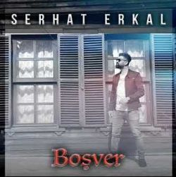 Serhat Erkal&nbsp;Boşver