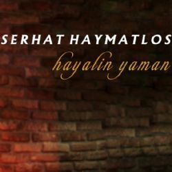 Serhat Haymatlos&nbsp;Hayalin Yaman