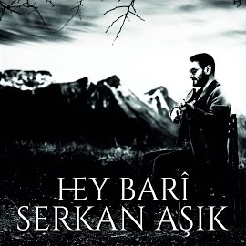 Serkan Aşık&nbsp;Hey Bari