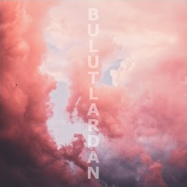 Serkan Çinioğlu&nbsp;Bulutlardan