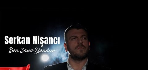 Serkan Nişancı&nbsp;Ben Sana Yandım