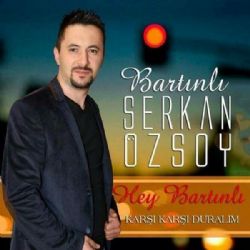 Serkan Özsoy&nbsp;Hey Bartınlı