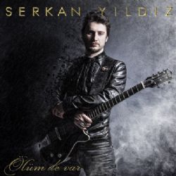 Serkan Yıldız&nbsp;Ölüm De Var