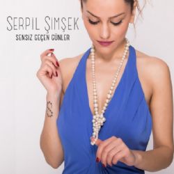 Serpil Şimşek&nbsp;Sensiz Geçen Günler