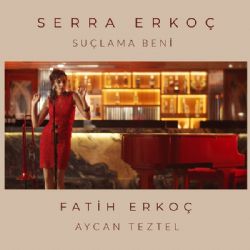 Serra Erkoç&nbsp;Suçlama Beni